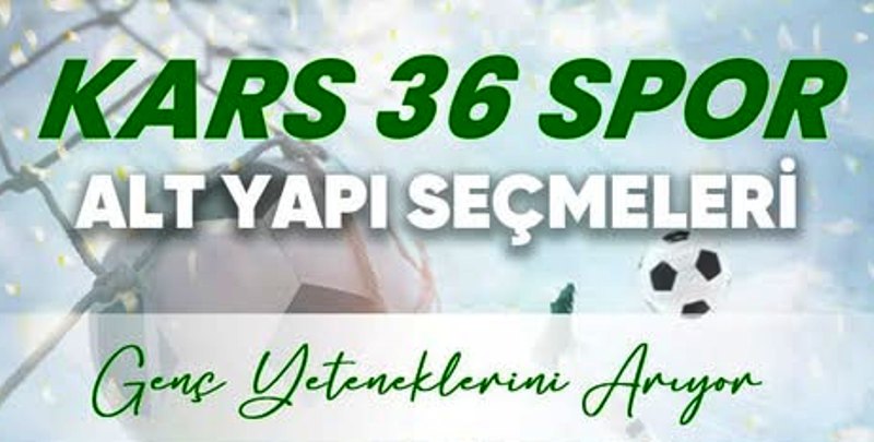 Kars 36 Spor genç yeteneklerini arıyor!