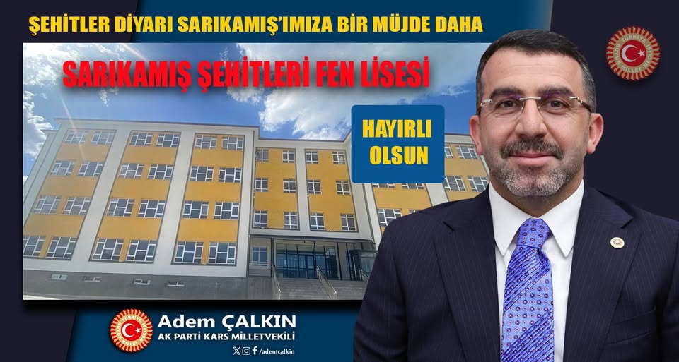 Çalkın, Sarıkamış Şehitleri Fen Lisesinin müjdesini verdi