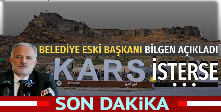 Ayhan Bilgen Açıkladı! Eğer Kars İsterse…