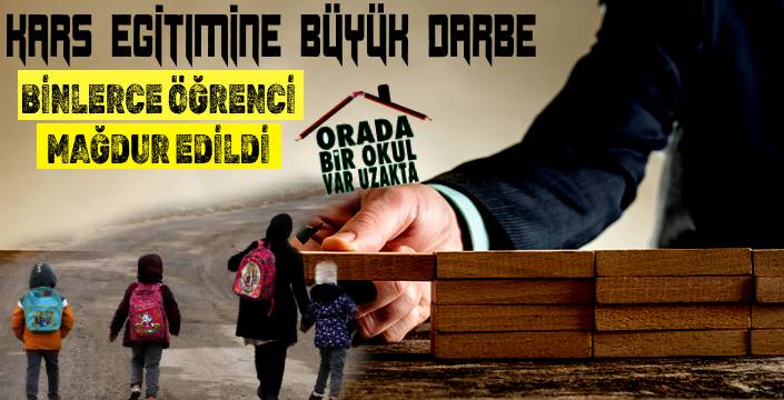 KARS EĞİTİMİNE BÜYÜK DARBE