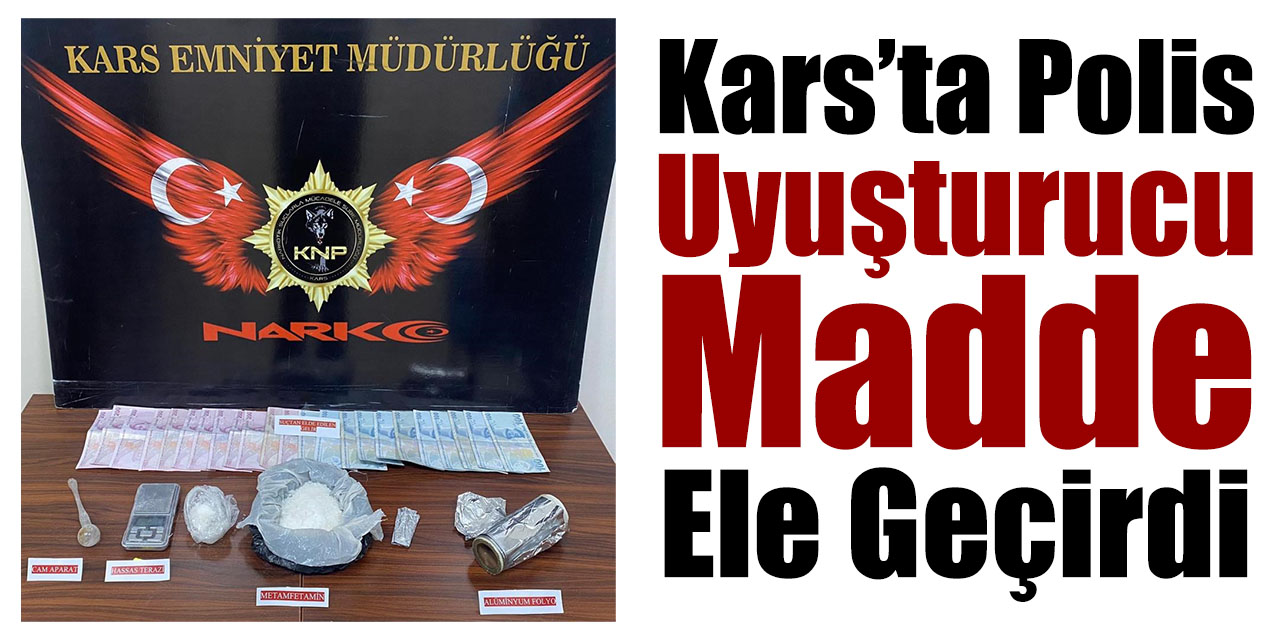 Kars'ta uyuşturucu ticareti yaptığı tespit edilen 1 kişi tutuklandı