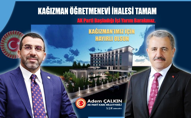 Çalkın “Kağızman Öğretmenevi ihalesi tamamlandı”