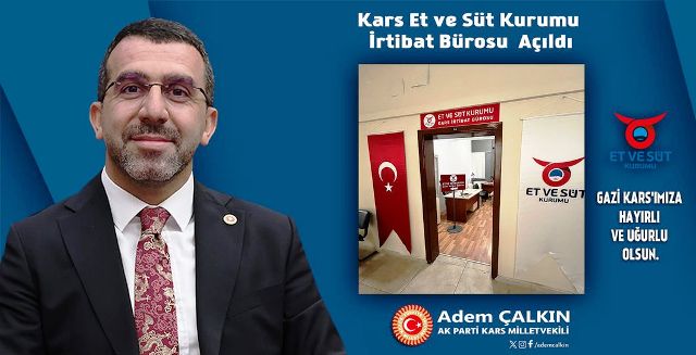 Çalkın, “Kars Et ve Süt Kurumu İrtibat Bürosu Açıldı”